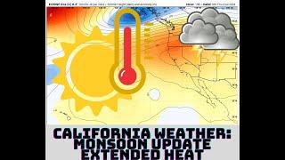 California Weather Monsoon Moisture Update Extended Heat