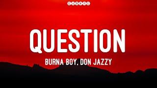 Burna Boy - Question feat. Don Jazzy Lyrics