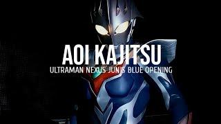 Aoi Kajitsu Ultraman Nexus Junis Blue Opening Lyrics