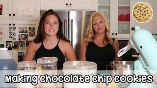 making chocolate chip cookies with my mom