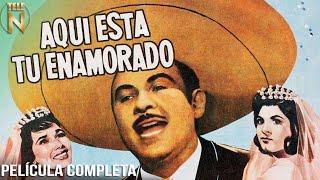 Aquí Está Tu Enamorado 1963  Tele N  Película Completa  Antonio Aguilar