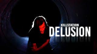 KILLSTATION  - DELUSION Official Music Video