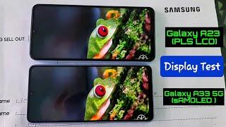 Samsung A33 5G  Samsung A23  Display Test  Super AMOLED Vs PLS LCD Display  YTC
