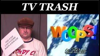TV Trash 319 Woops