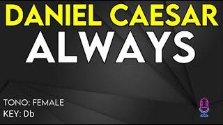 Daniel Caesar - Always - Karaoke Instrumental - Female