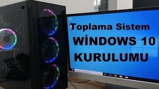 SİSTEM TOPLAMA SONRASI WİNDOWS KURULUMU