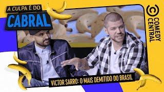 COMPLETO Victor Sarro O Mais Demitido do Brasil   A Culpa é do Cabral no Comedy Central