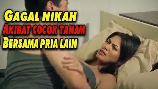 FILM SEMI FILIPINA ROMANTIS GAGAL NIKAH AKIBAT COCOK TANAM DENGAN PRIA LAIN