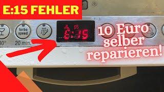 Geschirrspüler Fehler E15 - Selber reparieren Bosch Siemens Neff  - für 10 Euro