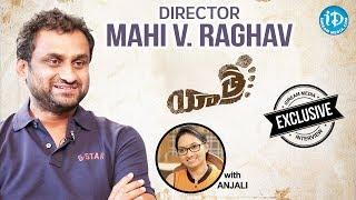 Yatra Movie Director Mahi V Raghav Exclusive Interview  Talking Movies With iDream