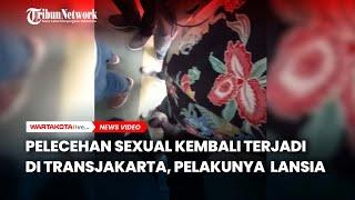 Pelecehan Sexual Kembali Terjadi di Transjakarta Pelakunya Seorang Lansia