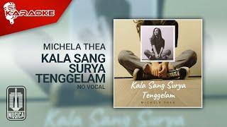 Michela Thea - Kala Sang Surya Tenggelam Karaoke Video  No Vocal