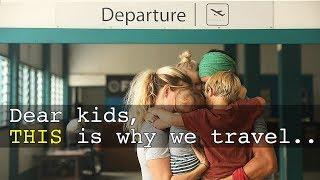 Travel With Kids  WHY WE DO IT