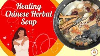 How to make Healing Chinese Herbal Soup  The ultimate warming and replenishing broth