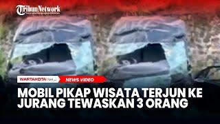 Momen Kecelakaan Maut di Kuningan Mobil Pikap Wisata Terjun ke Jurang Tewaskan 3 Orang