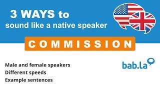 COMMISSION pronunciation  Improve your language with bab.la