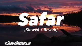 Safar perfectly slowed and reverb full song 1080p