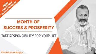 Take Responsibility for your life  Month Of Success & Prosperity  Bijay Anand