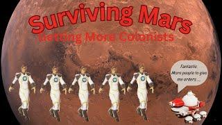 Surviving Mars Getting more and more Colonists