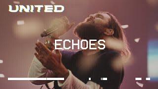 Echoes Till We See The Other Side Live Hillsong UNITED