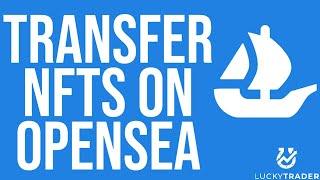 How to Transfer an NFT on OpenSea Beginners Guide