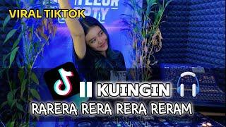 DJ RARERA RERA RERA RERAM KUINGIN  DJ TELOOR REMIX  VIRAL TIKTOK