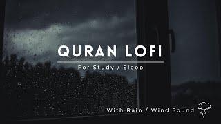 Lofi Quran  Quran For SleepStudy Sessions - Relaxing Quran - {With Rain  Wind Sound}