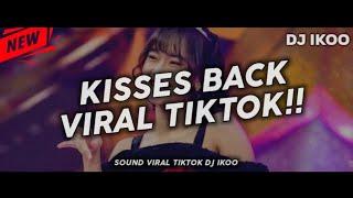 Dj Viral TikTok  Kisses Back X Melodi Ular Piramid DJ IKOO