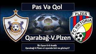 Qarabağ 0-0 Viktoriya Plzen  Oyun Analizi.Səfər oyununda bizi gözləyən Nədir?