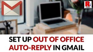 How to Setup Out of Office Auto-Reply in Gmail