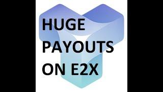 HUGE PAYOUTS ON E2X  DIVS FOR DAYS  $377 on my first payout