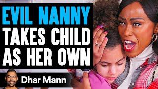 EVIL NANNY Takes Child As Her Own SHOCKING  Dhar Mann