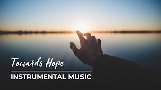 Towards Hope. Beautiful Relaxing Music. Instrumental Music by Tolegen Mukhamejanov