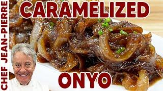 Caramelized Onyo Onion Fast & Delicious  Chef Jean-Pierre