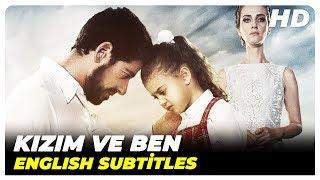 Kızım ve Ben  Turkish Love Full Movie  English Subtitles 