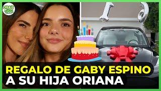 El REGALO de Gaby Espino a SU HIJA Oriana por su CUMPLEAÑOS 16