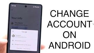 How To Change Google Account On ANY Android 2023