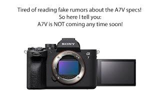 Nope folks There is no 44MP Sony A7V coming soon