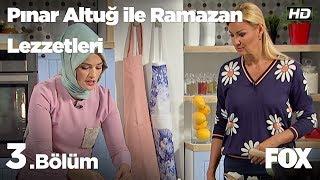 Pınar Altuğ ile Ramazan Lezzetleri 3.Bölüm