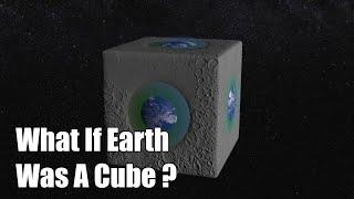 What if Earth was a cube ?