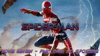 Spider-Man No Way Home Review - Part One No Spoilers