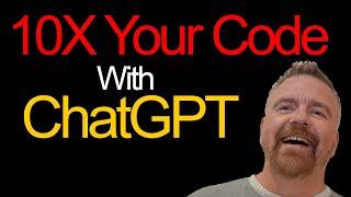 10X Your Code with ChatGPT  How to Use it Effectively