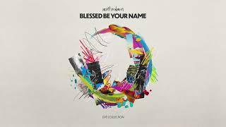 Blessed Be Your Name - Matt Redman Audio Video