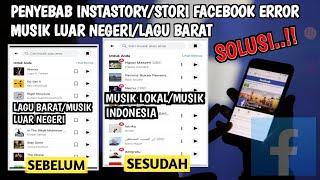 Penyebab Instastory Facebook MusikLagu Luar Negeri dan Cara Mengatasinya Terbaru