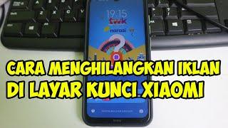 cara menghilangkan iklan di layar kunci di hp xiaomi