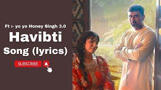 Habibti LYRICS - Yo Yo Honey Singh  Honey 3.0  Gill Machhrai  Rony Ajnali  Bass Yogi  Farid M