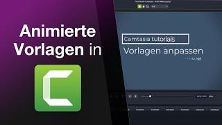 Animierte Vorlagen in Camtasia verwenden und erstellen Tutorial 2022