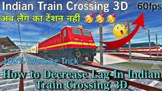 How To Decrease Lag In Indian Train Crossing 3D  Amazing Trick • Lag Fix In 2 Minutes 