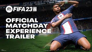 FIFA 23  Official Matchday Experience Deep Dive Trailer