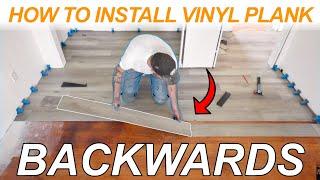 How to Install Vinyl Plank Flooring BACKWARDS